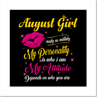 August Girl Make No Mistake My Personality Is Who I Am Posters and Art